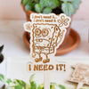 Spongebob "I NEED IT" Funny Plant Stake