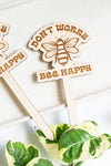 "Don't Worry Bee Happy" Plant Stake