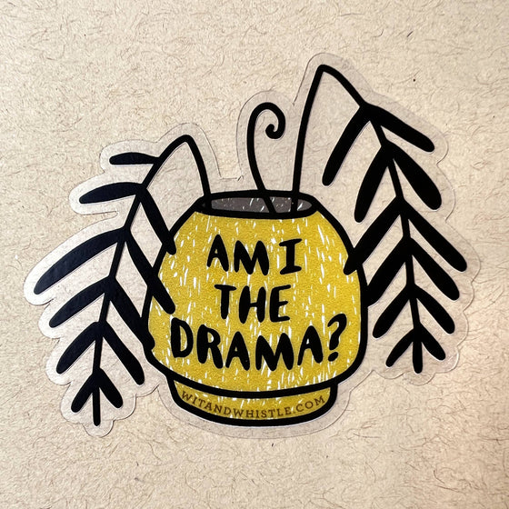Sticker - Am I the Drama Fern