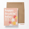 Happy Freakin' Birthday Greeting Card