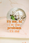 I'm the Problem, It's Me Sticker