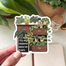  I Tell My Therapist About My Plants Sticker